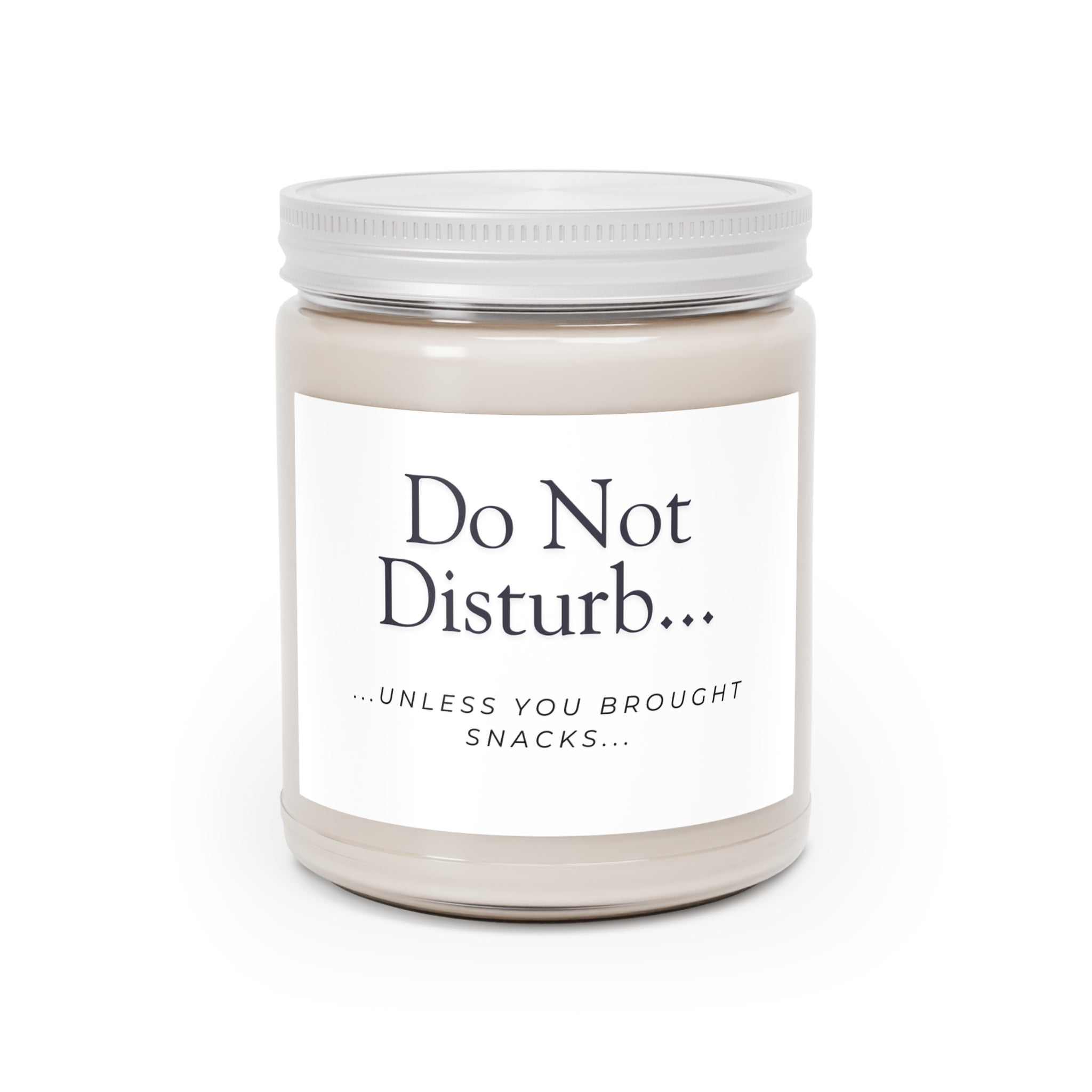 Do Not Disturb Soy Candle — 9oz Scented Jar (“Unless You Brought Snacks”)