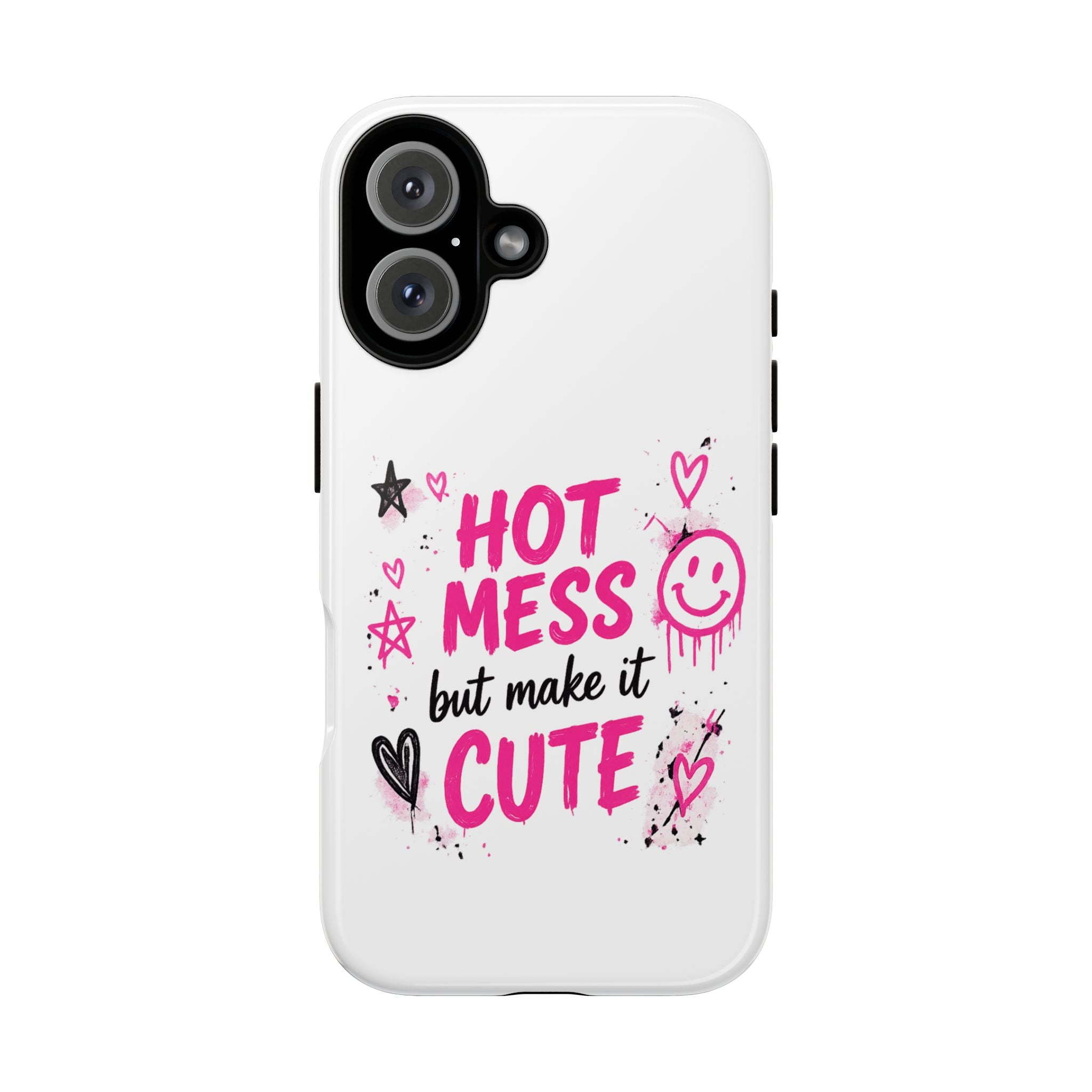 Phone Case - "Hot Mess But Make It Cute" Pink Graphic Protective Case