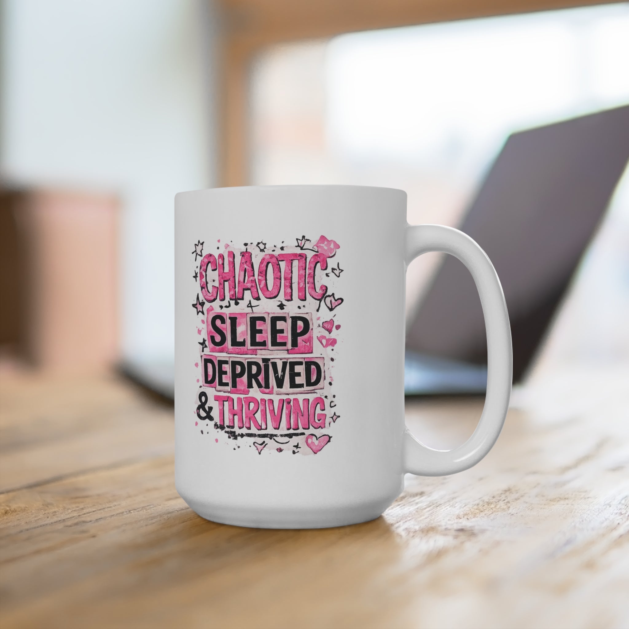 Chaotic, Sleep-Deprived & Thriving 15oz Mug — Funny Relatable Coffee Cup for Tired New Parents & Students